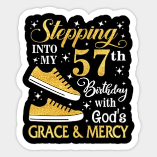 Stepping Into My 57th Birthday With God's Grace & Mercy Bday Sticker